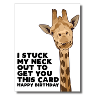 I Stuck My Neck Out To Get You This Card